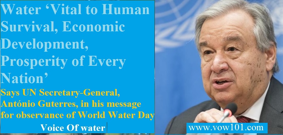 Water is Vital to Human Survival, Economic Development, Prosperity of Every Nation, Says UN Secretary-General