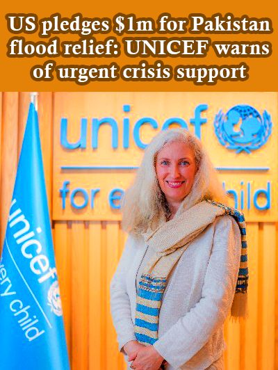 US pledges $1m for Pakistan flood relief: UNICEF warns of urgent crisis support