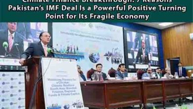 Climate Finance Breakthrough: 7 Reasons Pakistan’s IMF Deal Is a Powerful Positive Turning Point for Its Fragile Economy