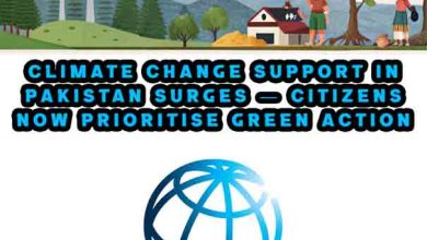 Climate Change Support in Pakistan Surges — Citizens Now Prioritise Green Action 1 Climate Change Support in Pakistan Surges — Citizens Now Prioritise Green Action