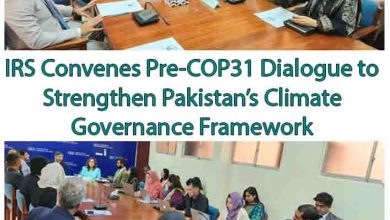 IRS Convenes Pre-COP31 Dialogue to Strengthen Pakistan’s Climate Governance Framework 1 IRS Convenes Pre-COP31 Dialogue to Strengthen Pakistan’s Climate Governance Framework