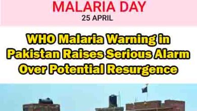 WHO Malaria Warning in Pakistan Raises Serious Alarm Over Potential Resurgence