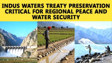 Indus Waters Treaty Preservation Critical for Regional Peace and Water Security