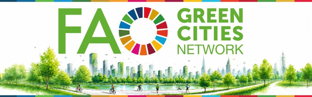 FAO Green Cities Network: Cities Go Green Worldwide 1 FAO Green Cities Network: Cities Go Green Worldwide